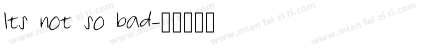 Its not so bad字体转换